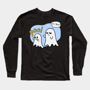 Halloween funny ghosts illustration. Poo! It’s “Boo!” Long Sleeve T-Shirt